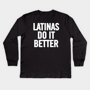 Latinas Do It Better Kids Long Sleeve T-Shirt